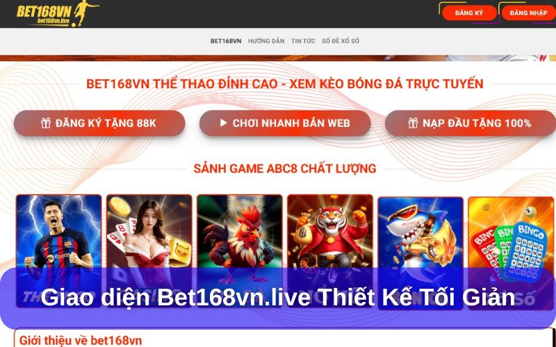 Giao diện Bet168vn.live thiết kế theo phong cách tối giản