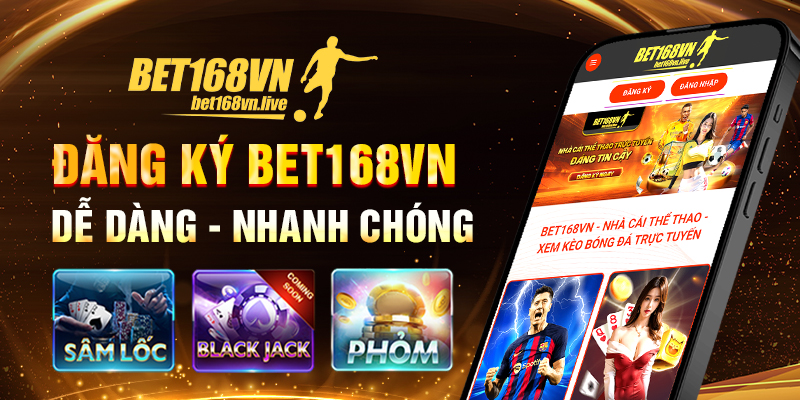 Đăng ký bet168vn dễ dàng